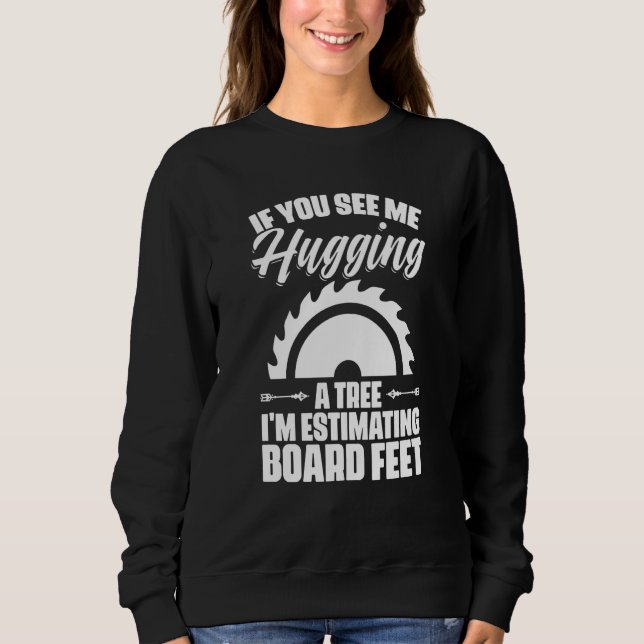Woodworking Carpentry Lumberjack Sweatshirt (Front)