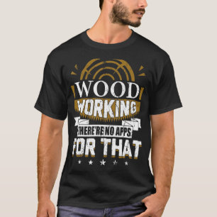 Woodworking Carving Carpenter Joiner Cabinet Wood  T-Shirt