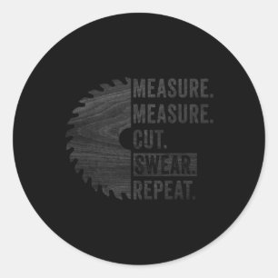 Woodworking Dad Measure Cut Swear Handyman Fathers Classic Round Sticker