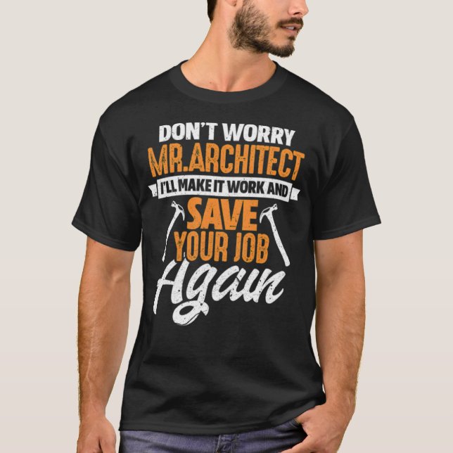 Woodworking Dont Worry Mr T-Shirt (Front)