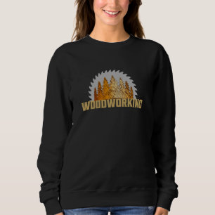 Woodworking Forest Saw Blade Design Sweatshirt