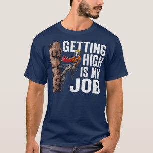 Woodworking Getting High Is My Job Lumberjack T-Shirt
