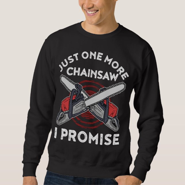 Woodworking Gift Men Lumberjack Arborist Chainsaw Sweatshirt (Front)