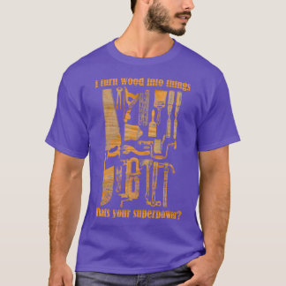 Woodworking Gift Shirt
