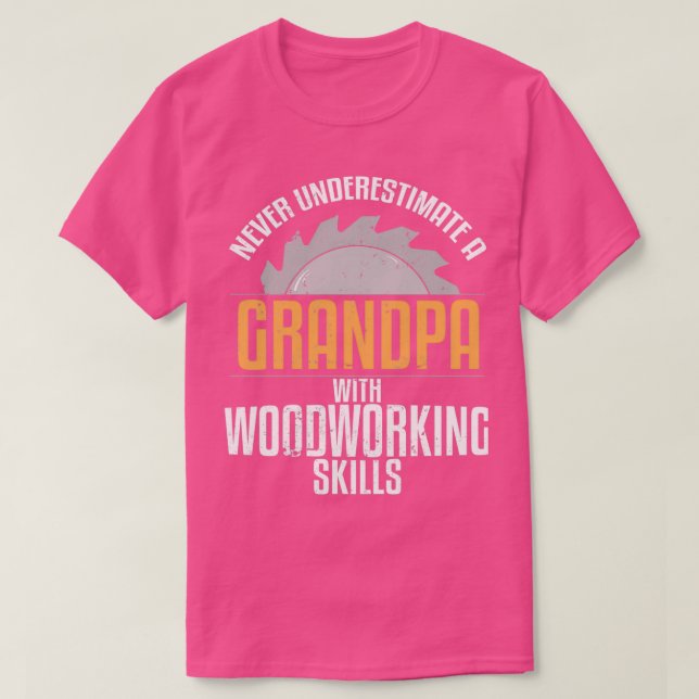 Woodworking Grandpa Family Never Underestimate Ski T-Shirt (Design Front)