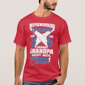 Woodworking Grandpa Woodworker Grandfather Gift  T-Shirt