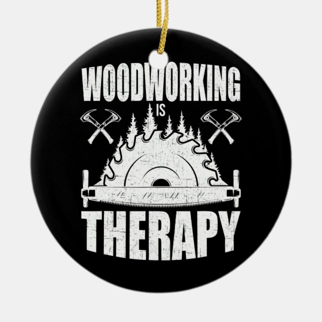 Woodworking Is Therapy Woodworker  Ceramic Tree Decoration (Front)