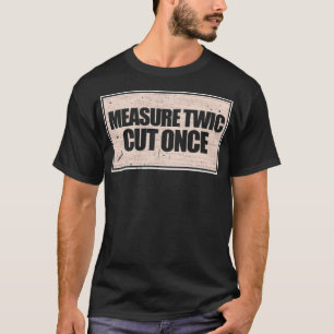 Woodworking Measure Twice Cut astronaut  rainbow   T-Shirt