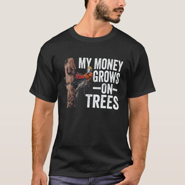 Woodworking My Money Grows On Trees Lumberjack 1 T-Shirt (Front)