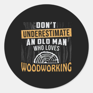 Woodworking Wood Woodworker Carpenter Gift Idea Classic Round Sticker