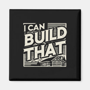 Woodworking Woodworker House Builder I Can Build T Magnet