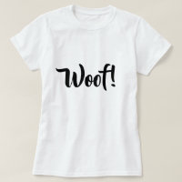 Woof! Cute Text Black & White Women's T-Shirt