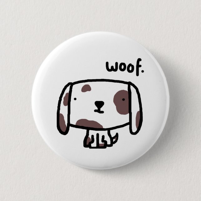 Woof. Dog Button/Badge 6 Cm Round Badge (Front)
