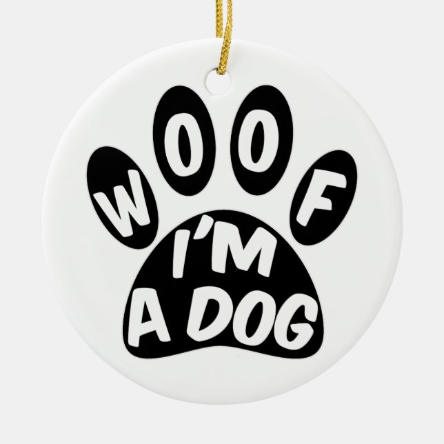 Woof I'm A Dog Ceramic Tree Decoration (Front)