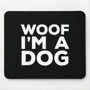 Woof Im A Dog Funny Halloween Costume 1 Mouse Mat