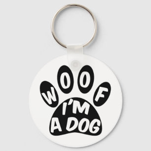 Woof I'm A Dog Key Ring