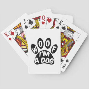 Woof I'm A Dog Playing Cards