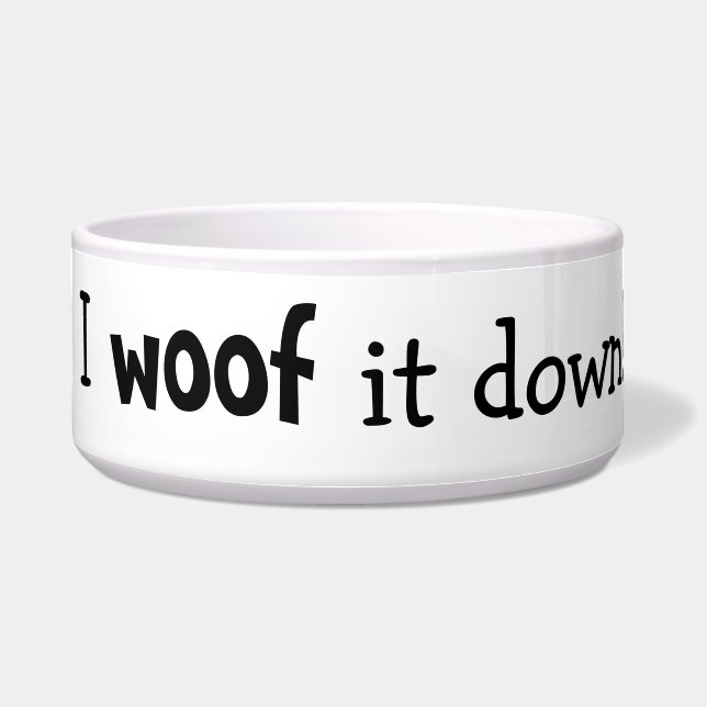 Woof It Down Dog Bowl (Front)