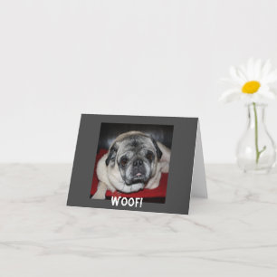 Woof, Pug Inspirational Note Card