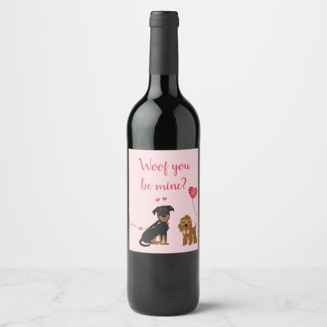 Woof You Be Mine Valentine Dogs Wine Label (Front)