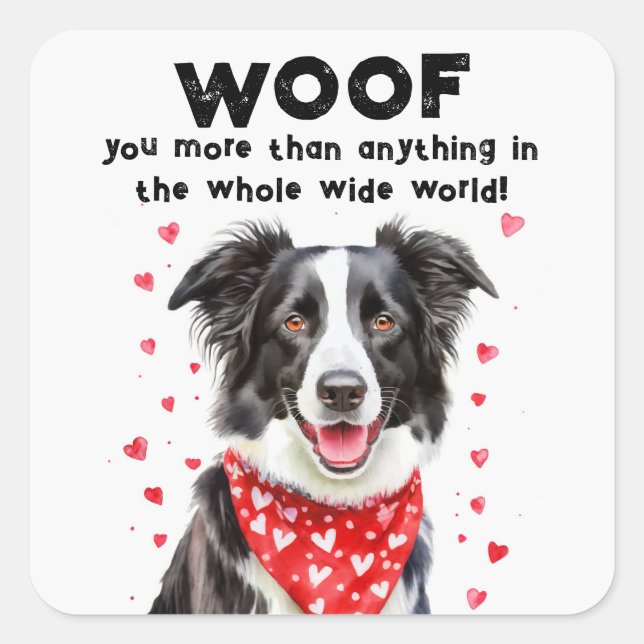 Woof you more than Border Collie Heart Bandanna Square Sticker (Front)