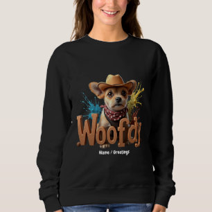 Woofdy Funny Western Cowboy Dog in Texas Sweatshirt