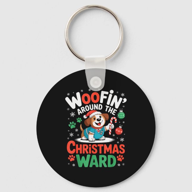 Woofin Around The Christmas Ward Funny Dog Nurse  Key Ring (Front)