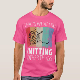 Wool Knitting Crochet Wool Kneul Funny Knitting T-Shirt
