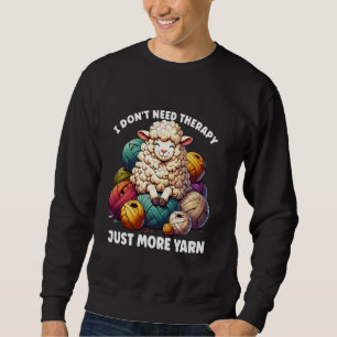 Wool Lover Hnadmade Crochet Sheep Need More Yarn K Sweatshirt