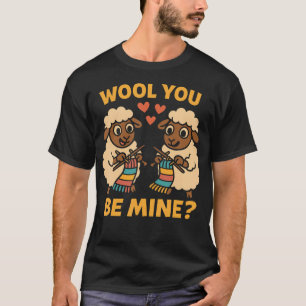 Wool You Be Mine Funny Sheep Knitting T-Shirt