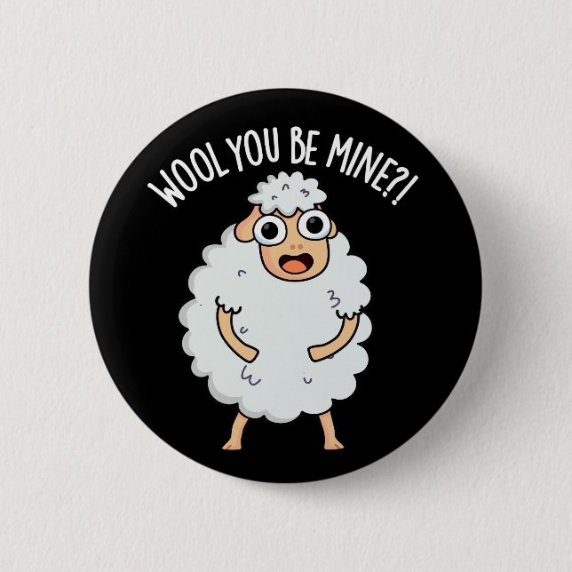 Wool You Be Mine Funny Sheep Pun Dark BG 6 Cm Round Badge (Front)