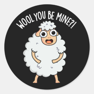 Wool You Be Mine Funny Sheep Pun Dark BG Classic Round Sticker