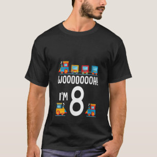 WOOooOOOH I m 8th Birthday Trains 8 Year Old Funny T-Shirt