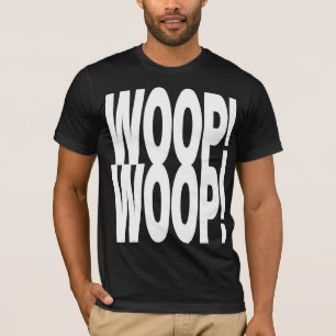 WOOP WOOP T-Shirt