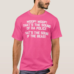 Woop Woop That'S The Sound Of Da Police 90S Hip Ho T-Shirt