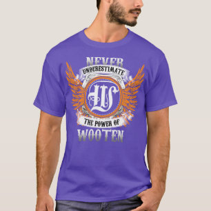 Wooten Name Shirt Never Underestimate The Power Of