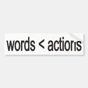 word < actions bumper sticker