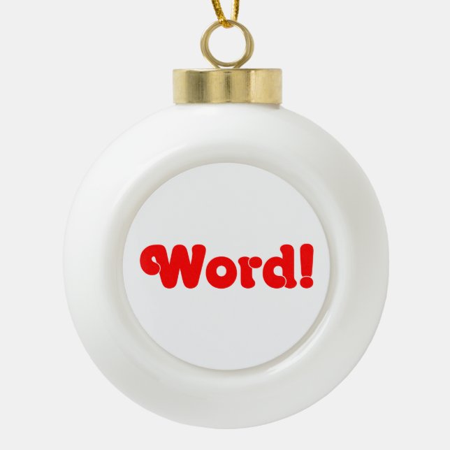 Word! Ceramic Ball Christmas Ornament (Front)
