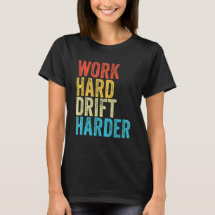 Word Hard Drift Harder Car Drifting Funny Vintage T-Shirt
