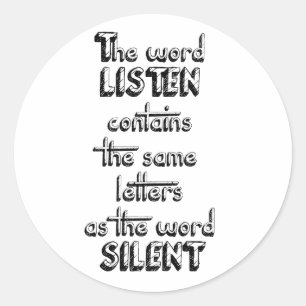 Word LISTEN contains the same letters as SILENT Classic Round Sticker