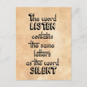 Word LISTEN contains the same letters as SILENT Postcard