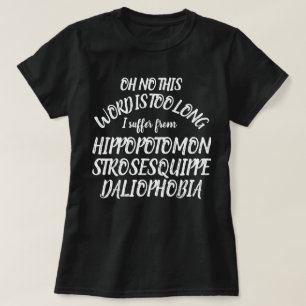 Word long Hippopotomonstrosesquippedaliophobia T-Shirt
