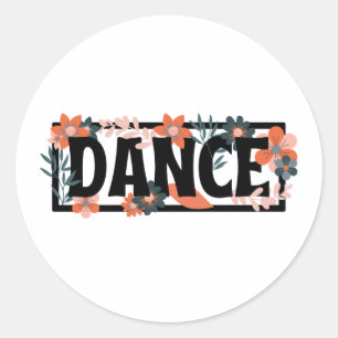 Word Of Dance With Floral Print Classic Round Sticker