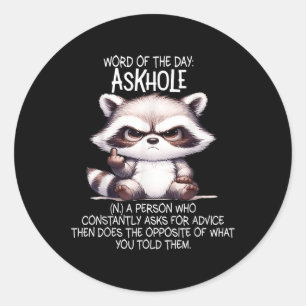 Word Of The Day Askhole A Person Who Constantly As Classic Round Sticker