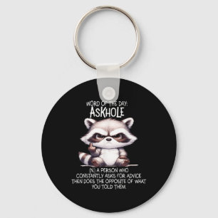 Word Of The Day Askhole A Person Who Constantly As Key Ring