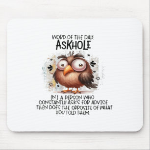 Word Of The Day Askhole A Person Who Constantly As Mouse Mat