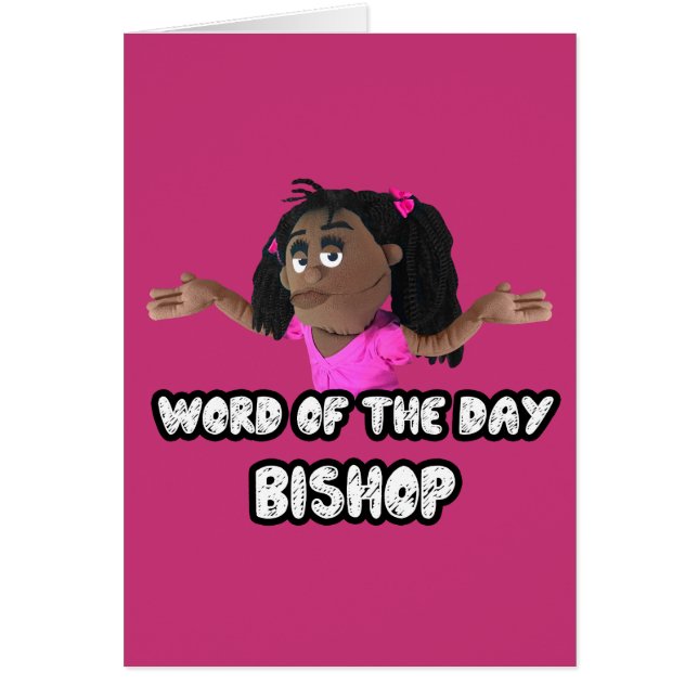 Word of the Day: Bishop (Front)