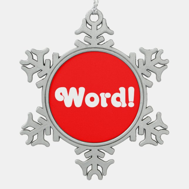 Word! Snowflake Pewter Christmas Ornament (Front)