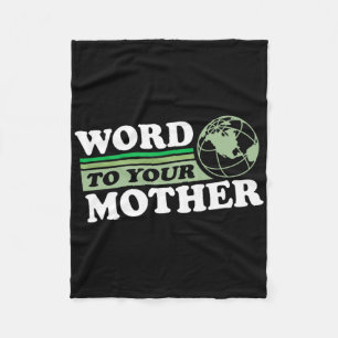 Word To Your Mother Earth Retro Save Planet Everyd Fleece Blanket