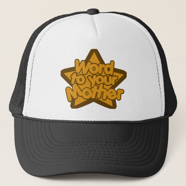 Word to your mother trucker hat (Front)